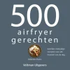 500 airfryer gerechten|ohgreen Sale